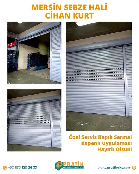 Mersin Sebze Hali (Cihan Kurt): özel servis kapılı sarmal kepenk